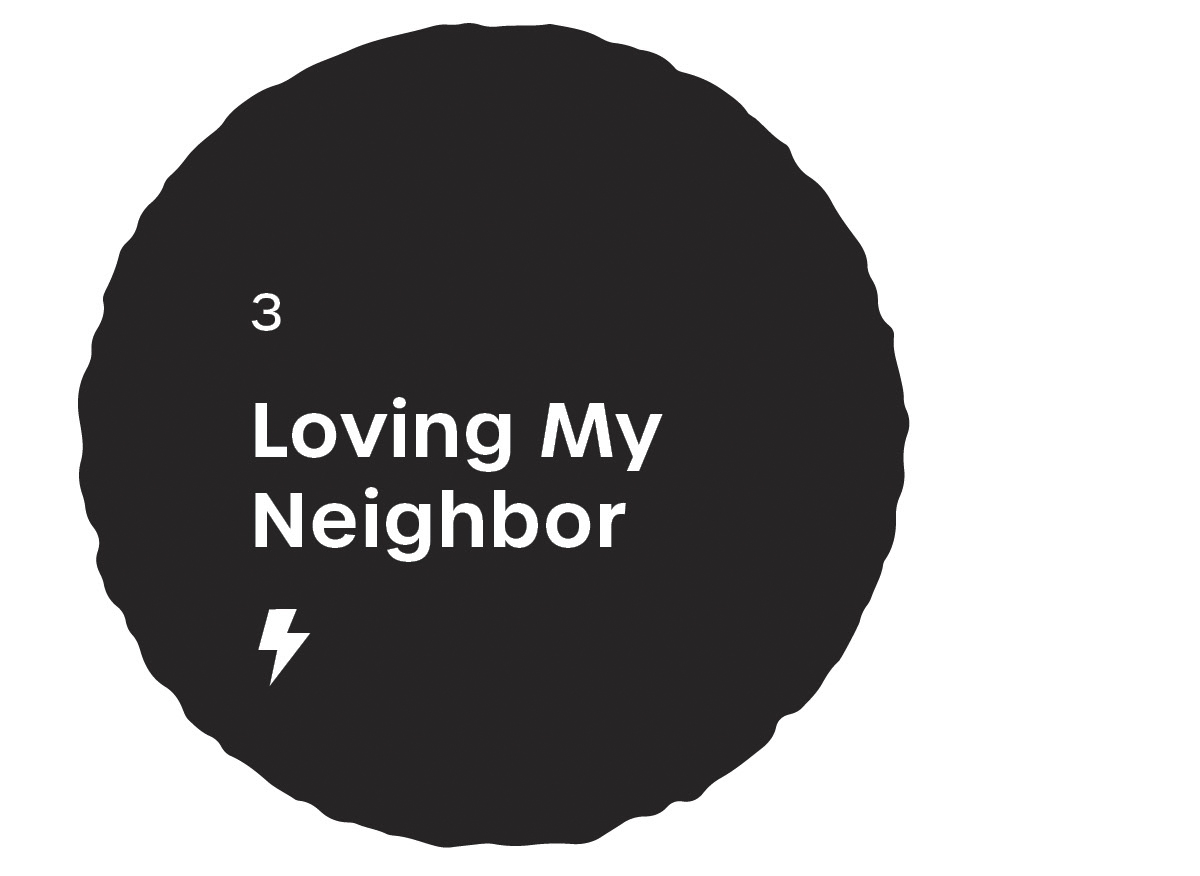 3: Loving My Neighbor