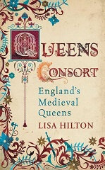 Queens Consort: England's Medieval Queens